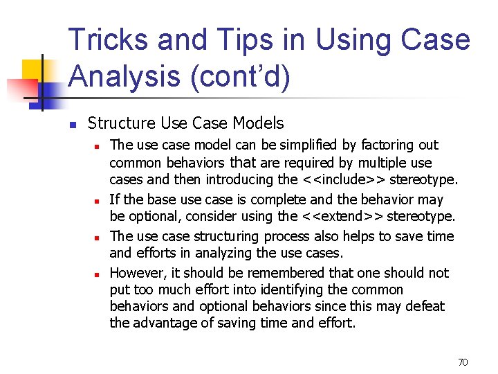 Tricks and Tips in Using Case Analysis (cont’d) n Structure Use Case Models n