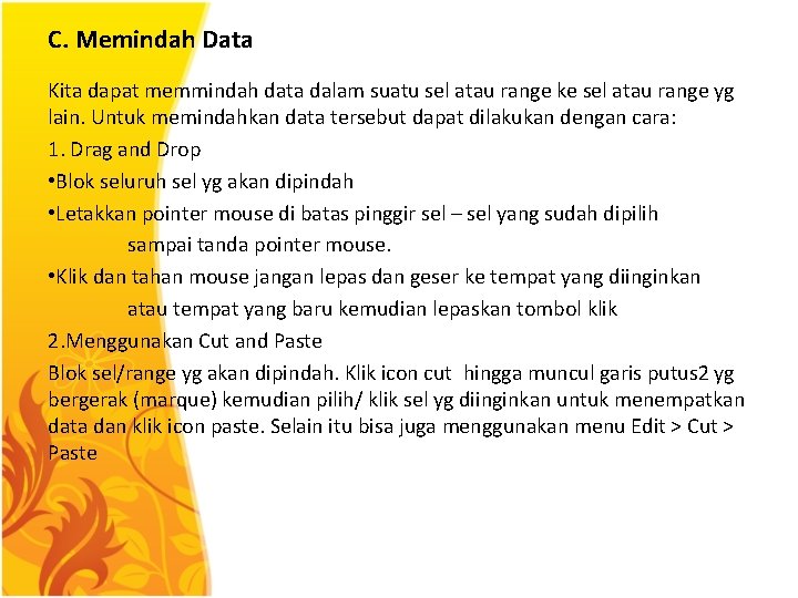 C. Memindah Data Kita dapat memmindah data dalam suatu sel atau range ke sel