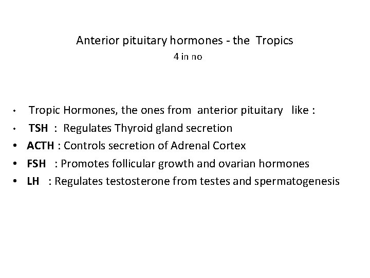 Anterior pituitary hormones - the Tropics 4 in no Tropic Hormones, the ones from Anterior pituitary hormones - the Tropics 4 in no Tropic Hormones, the ones from