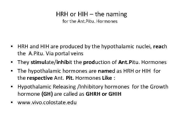 HRH or HIH – the naming for the Ant. Pitu. Hormones • HRH and HRH or HIH – the naming for the Ant. Pitu. Hormones • HRH and