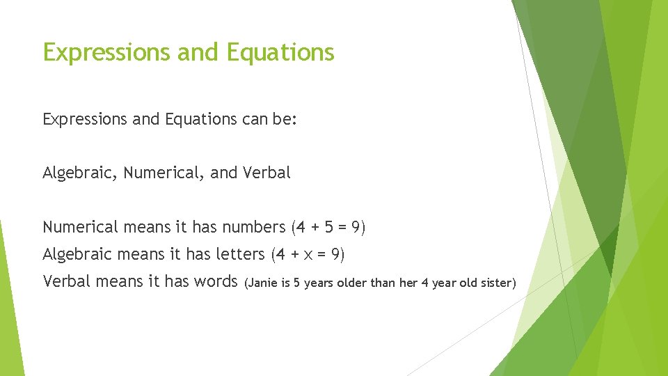 Expressions and Equations can be: Algebraic, Numerical, and Verbal Numerical means it has numbers