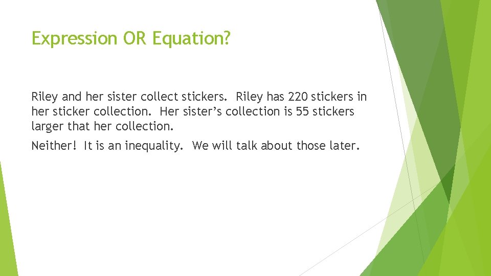 Expression OR Equation? Riley and her sister collect stickers. Riley has 220 stickers in