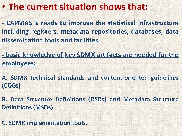  • The current situation shows that: - CAPMAS is ready to improve the