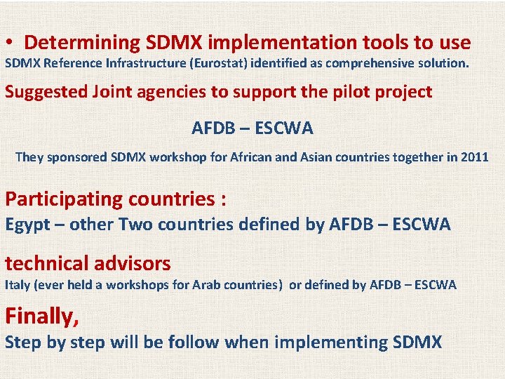  • Determining SDMX implementation tools to use SDMX Reference Infrastructure (Eurostat) identified as