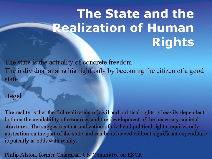 The State and the Realization of Human Rights The state is the actuality of