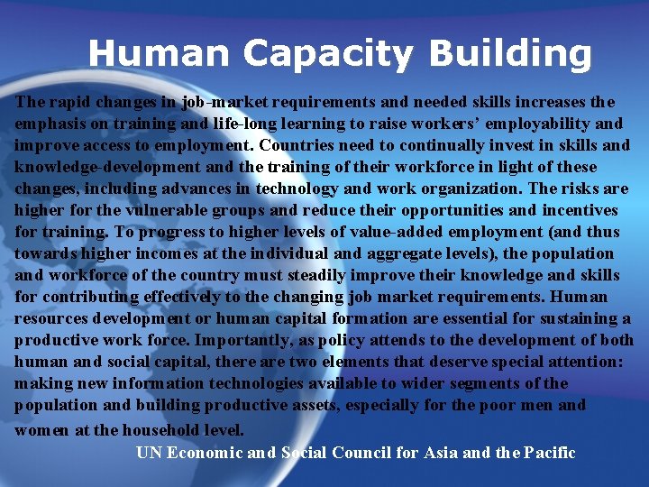 Human Capacity Building The rapid changes in job-market requirements and needed skills increases the