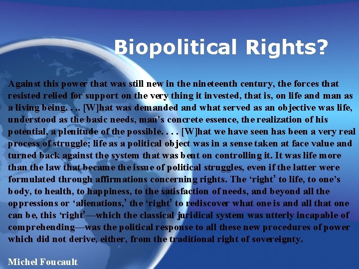 Biopolitical Rights? Against this power that was still new in the nineteenth century, the