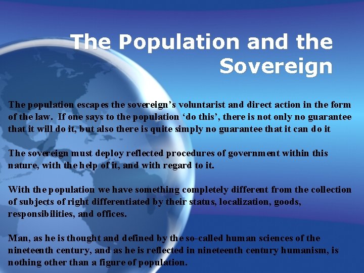 The Population and the Sovereign The population escapes the sovereign’s voluntarist and direct action