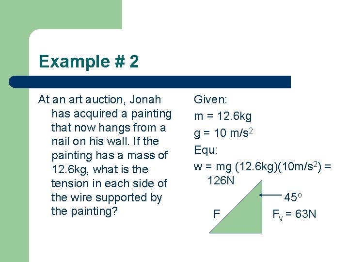 Example # 2 At an art auction, Jonah has acquired a painting that now