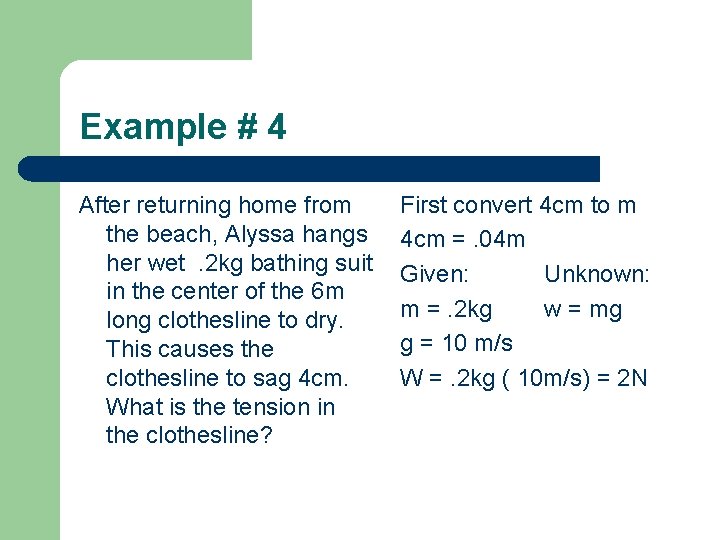 Example # 4 After returning home from the beach, Alyssa hangs her wet. 2
