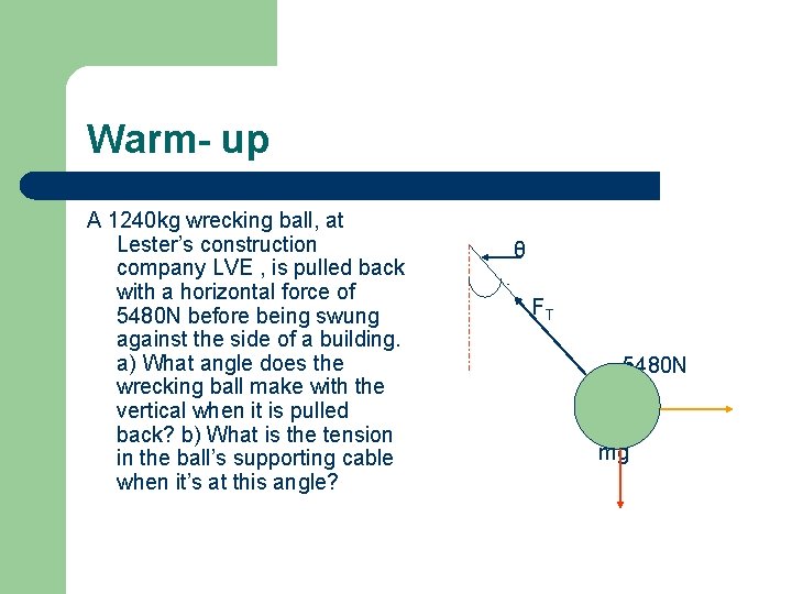 Warm- up A 1240 kg wrecking ball, at Lester’s construction company LVE , is