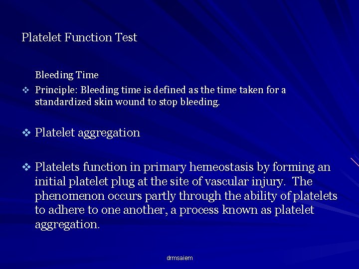 Platelet Function Test Bleeding Time v Principle: Bleeding time is defined as the time