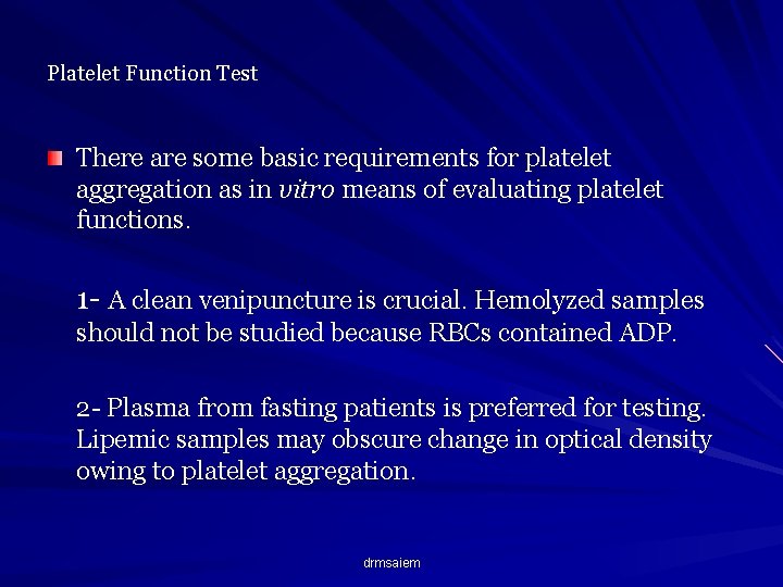 Platelet Function Test There are some basic requirements for platelet aggregation as in vitro