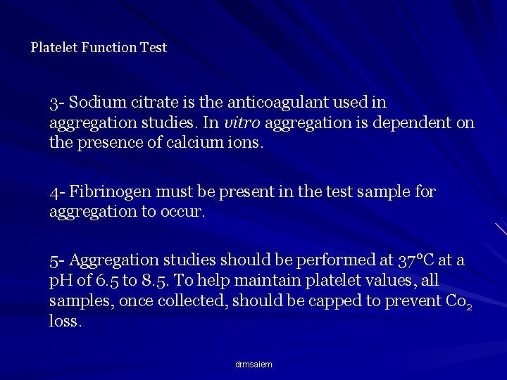 Platelet Function Test 3 - Sodium citrate is the anticoagulant used in aggregation studies.