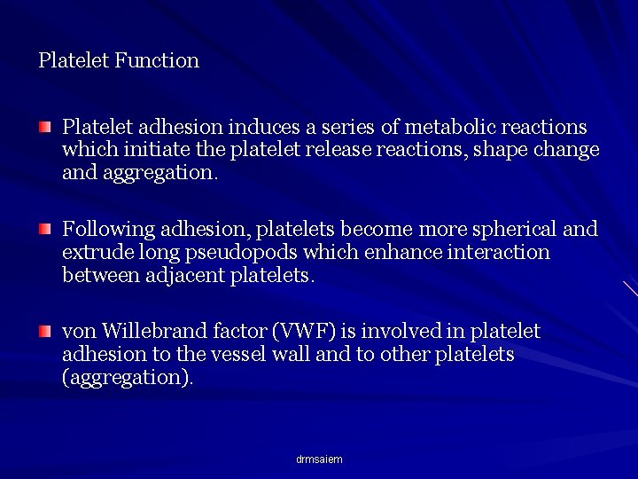 Platelet Function Platelet adhesion induces a series of metabolic reactions which initiate the platelet Platelet Function Platelet adhesion induces a series of metabolic reactions which initiate the platelet