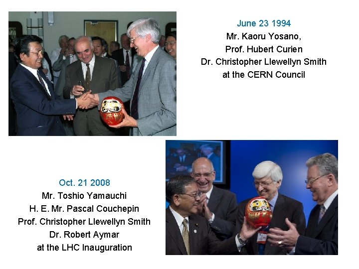 June 23 1994 Mr. Kaoru Yosano, Prof. Hubert Curien Dr. Christopher Llewellyn Smith at