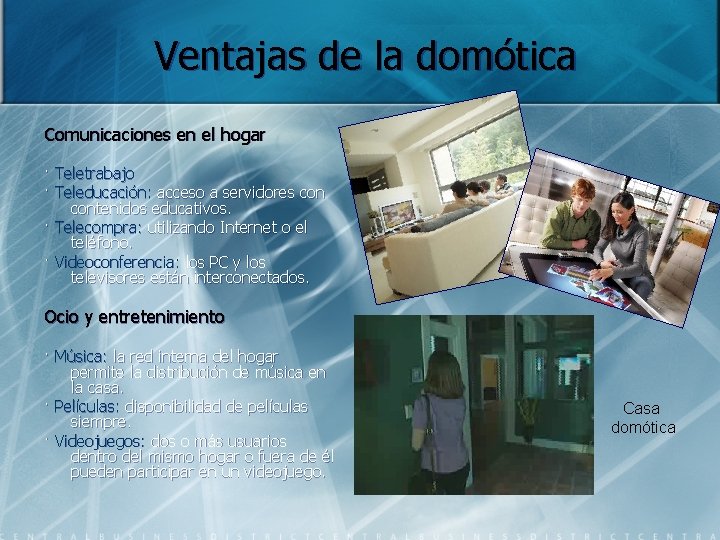 Ventajas de la domótica Comunicaciones en el hogar · Teletrabajo · Teleducación: acceso a