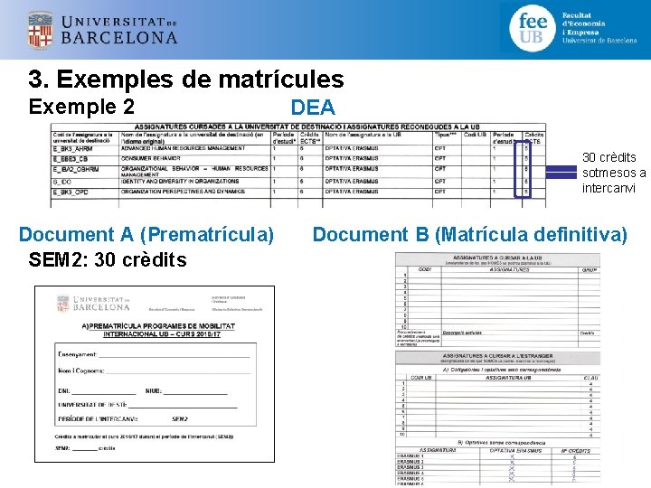 3. Exemples de matrícules Exemple 2 DEA 30 crèdits sotmesos a intercanvi Document A