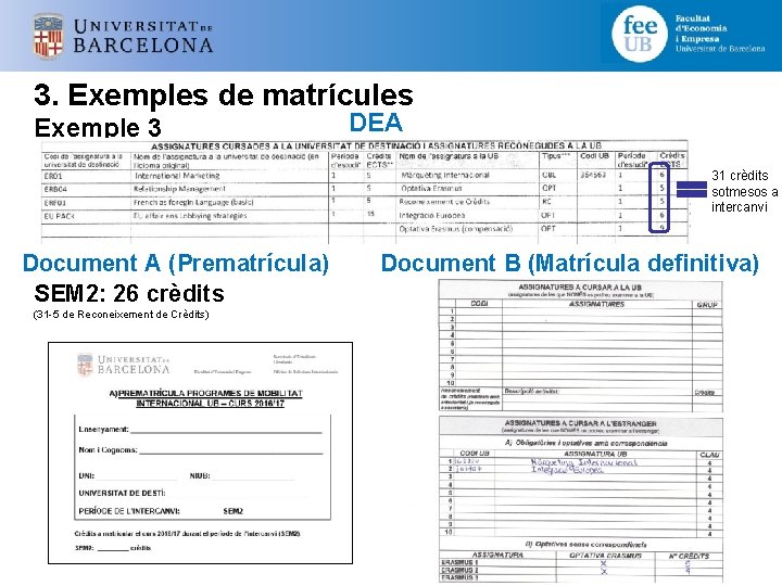 3. Exemples de matrícules Exemple 3 DEA 31 crèdits sotmesos a intercanvi Document A