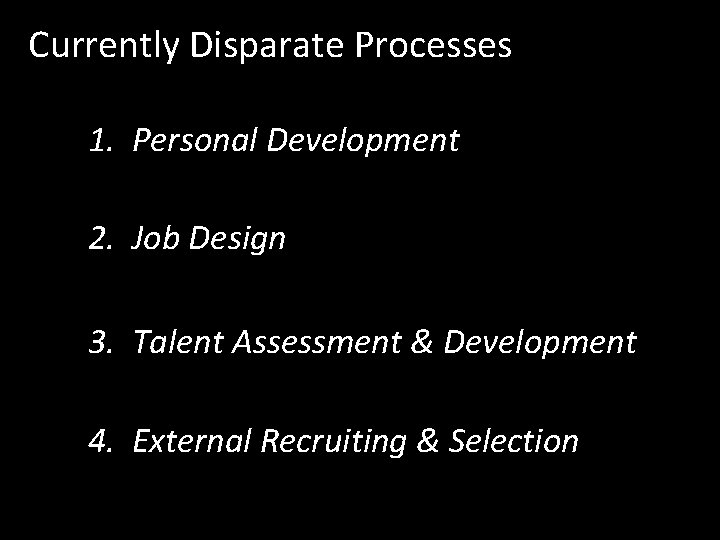 EMSI National Conference 2015 Using Data-based Insight to Inform Talent Strategy Currently Disparate Processes