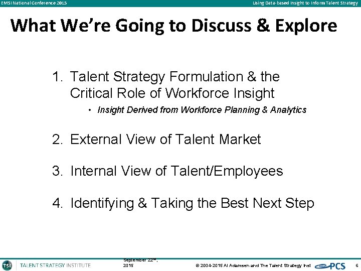 EMSI National Conference 2015 Using Data-based Insight to Inform Talent Strategy What We’re Going
