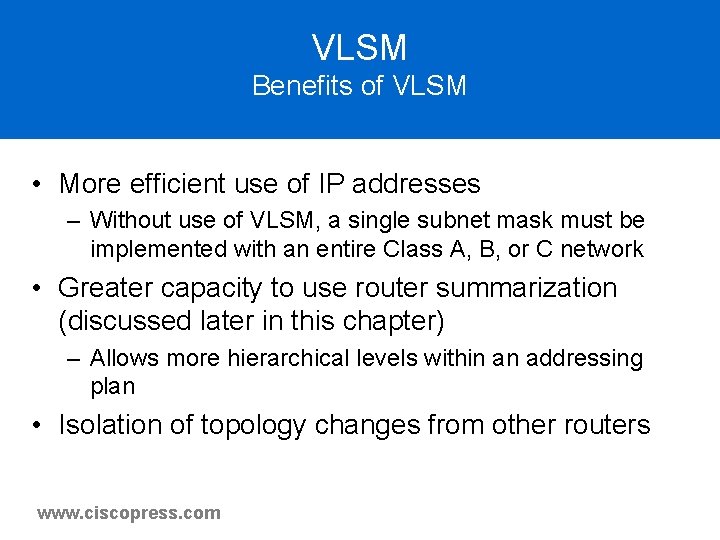 VLSM Benefits of VLSM • More efficient use of IP addresses – Without use VLSM Benefits of VLSM • More efficient use of IP addresses – Without use