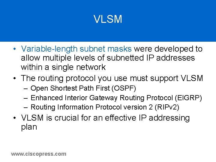 VLSM • Variable-length subnet masks were developed to allow multiple levels of subnetted IP VLSM • Variable-length subnet masks were developed to allow multiple levels of subnetted IP