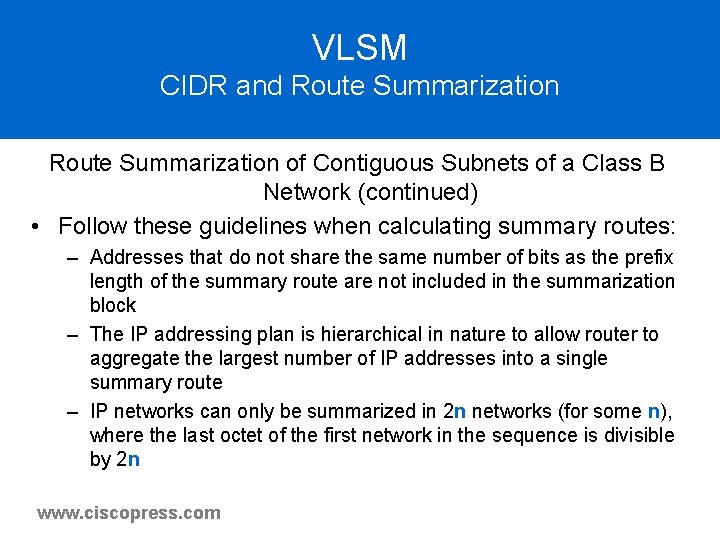 VLSM CIDR and Route Summarization of Contiguous Subnets of a Class B Network (continued) VLSM CIDR and Route Summarization of Contiguous Subnets of a Class B Network (continued)