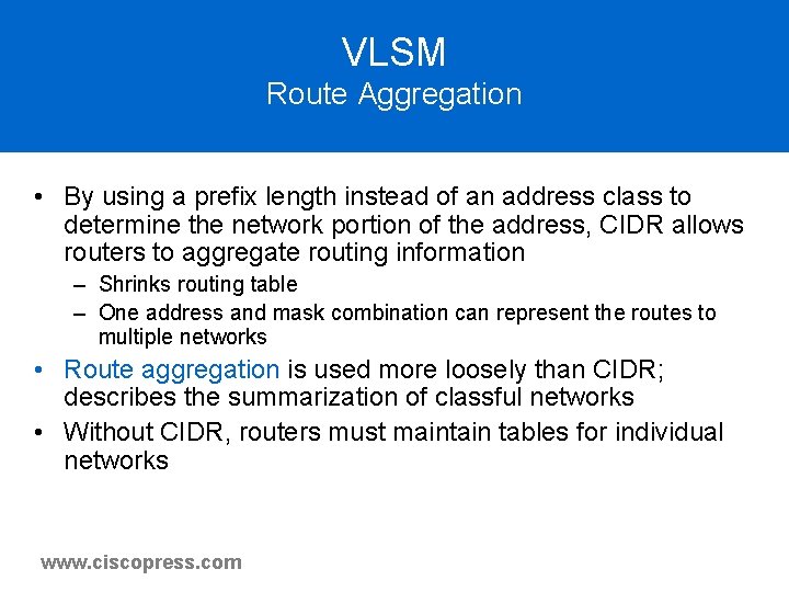 VLSM Route Aggregation • By using a prefix length instead of an address class VLSM Route Aggregation • By using a prefix length instead of an address class