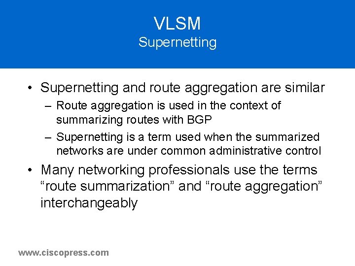 VLSM Supernetting • Supernetting and route aggregation are similar – Route aggregation is used VLSM Supernetting • Supernetting and route aggregation are similar – Route aggregation is used