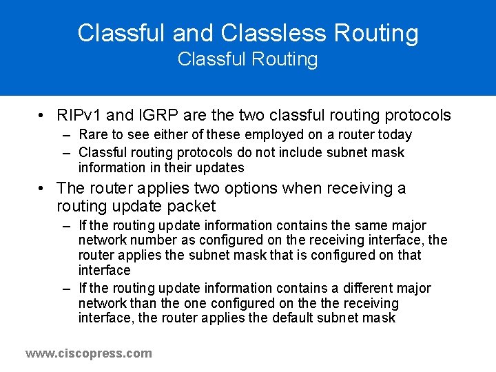 Classful and Classless Routing Classful Routing • RIPv 1 and IGRP are the two Classful and Classless Routing Classful Routing • RIPv 1 and IGRP are the two