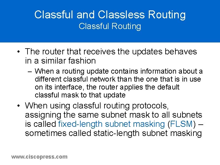 Classful and Classless Routing Classful Routing • The router that receives the updates behaves Classful and Classless Routing Classful Routing • The router that receives the updates behaves