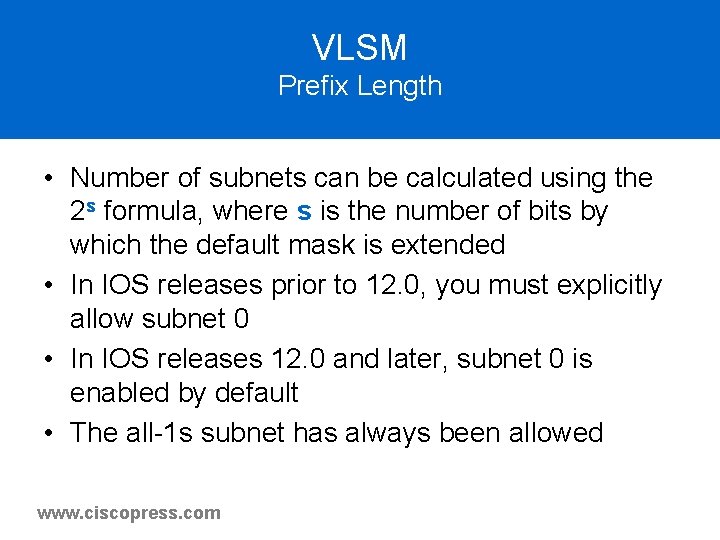 VLSM Prefix Length • Number of subnets can be calculated using the 2 s VLSM Prefix Length • Number of subnets can be calculated using the 2 s