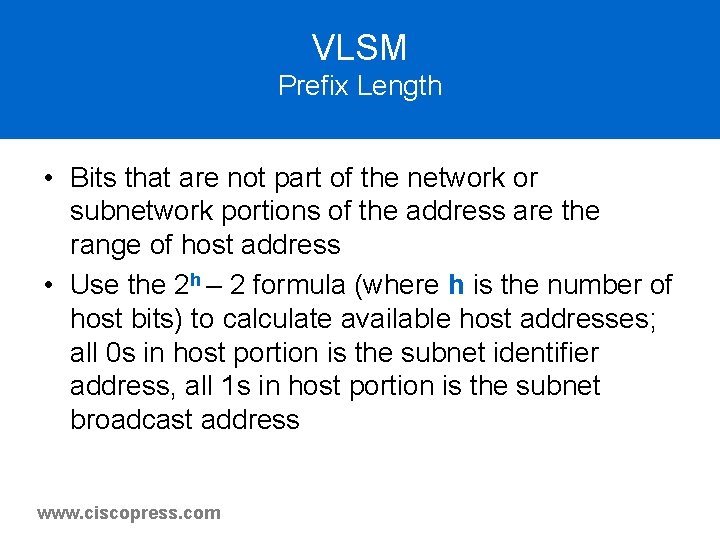 VLSM Prefix Length • Bits that are not part of the network or subnetwork VLSM Prefix Length • Bits that are not part of the network or subnetwork