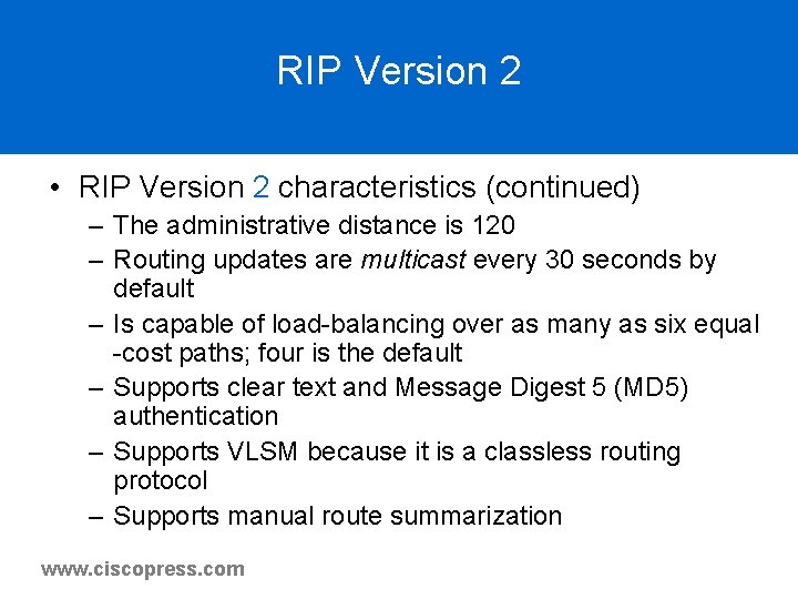 RIP Version 2 • RIP Version 2 characteristics (continued) – The administrative distance is RIP Version 2 • RIP Version 2 characteristics (continued) – The administrative distance is