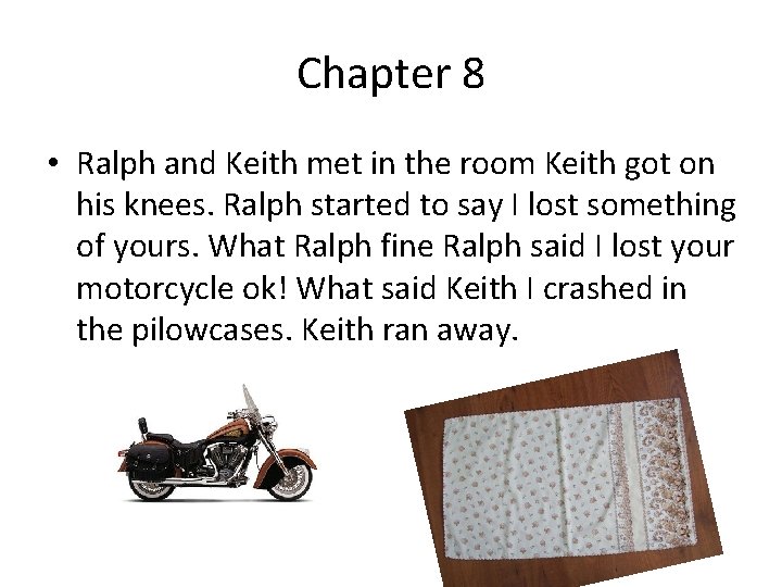 Chapter 8 • Ralph and Keith met in the room Keith got on his