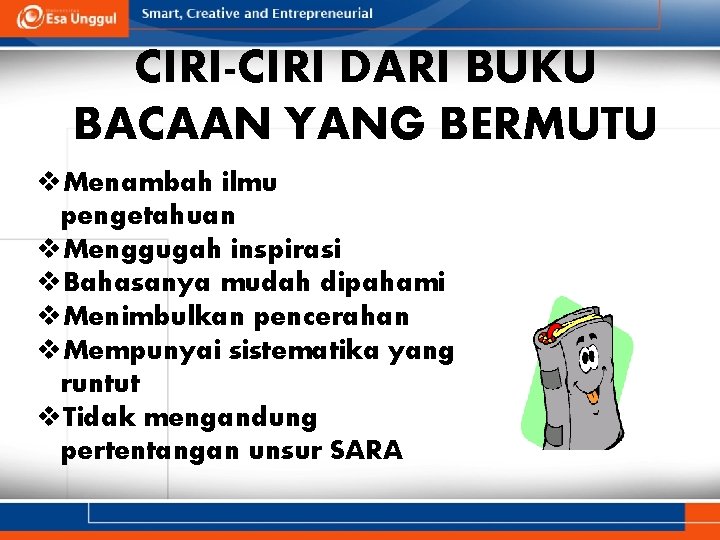 CIRI-CIRI DARI BUKU BACAAN YANG BERMUTU v. Menambah ilmu pengetahuan v. Menggugah inspirasi v.