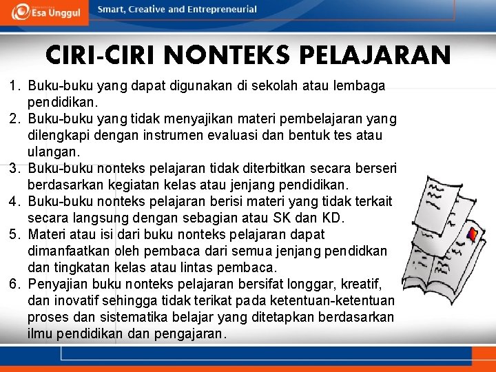 CIRI-CIRI NONTEKS PELAJARAN 1. Buku-buku yang dapat digunakan di sekolah atau lembaga pendidikan. 2.