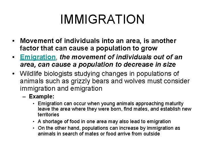 IMMIGRATION • Movement of individuals into an area, is another factor that can cause