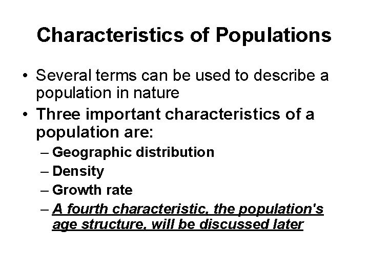 Characteristics of Populations • Several terms can be used to describe a population in