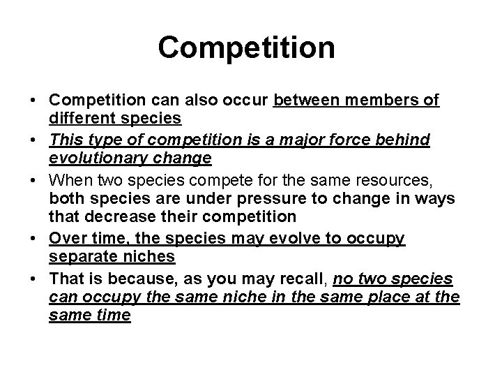 Competition • Competition can also occur between members of different species • This type