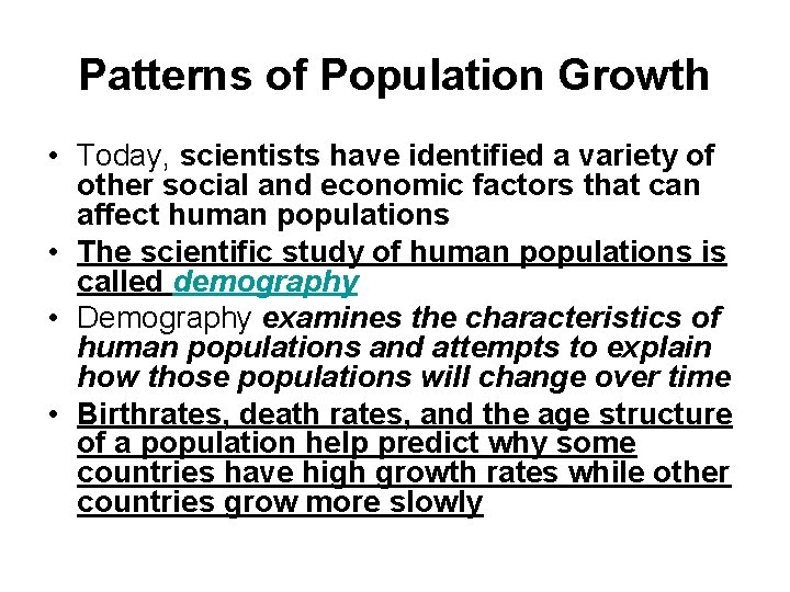 Patterns of Population Growth • Today, scientists have identified a variety of other social