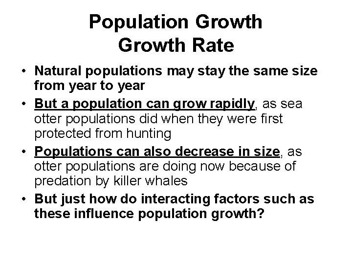 Population Growth Rate • Natural populations may stay the same size from year to