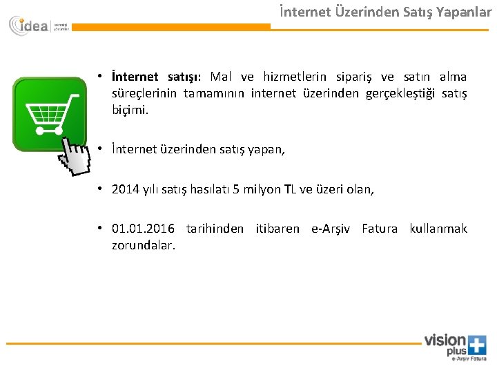 İnternet Üzerinden Satış Yapanlar • İnternet satışı: Mal ve hizmetlerin sipariş ve satın alma