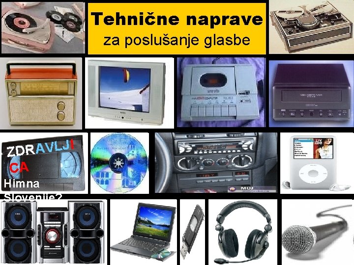 Tehnične naprave za poslušanje glasbe I J L V A R D Z CA