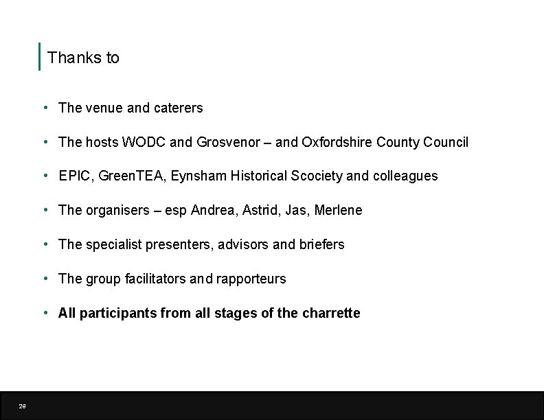 Thanks to • The venue and caterers • The hosts WODC and Grosvenor –