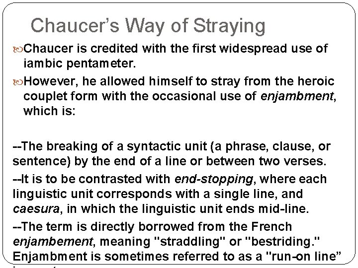Chaucer’s Way of Straying Chaucer is credited with the first widespread use of iambic