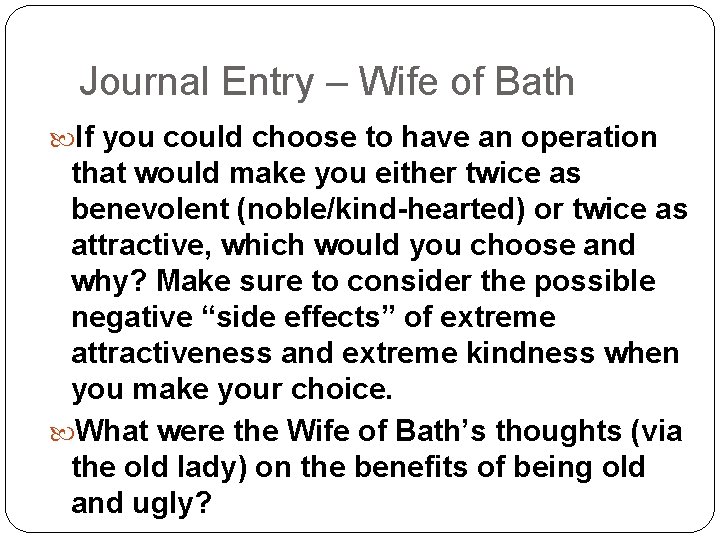 Journal Entry – Wife of Bath If you could choose to have an operation