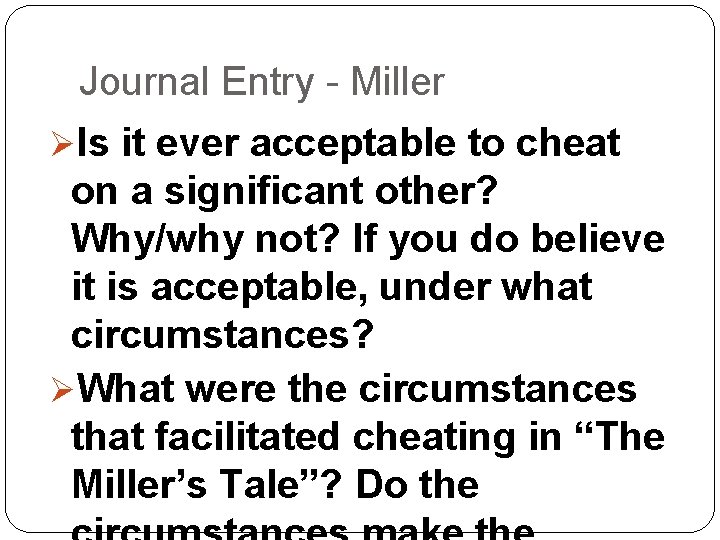 Journal Entry - Miller ØIs it ever acceptable to cheat on a significant other?