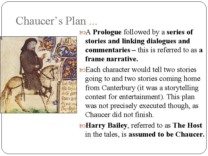 Chaucer’s Plan. . . A Prologue followed by a series of stories and linking